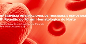 Doença trombótica e a patologias hemorrágicas em destaque no 16.º Simpósio Internacional de Trombose e Hemostase/8.ª Reunião do Fórum Hematológico do Norte